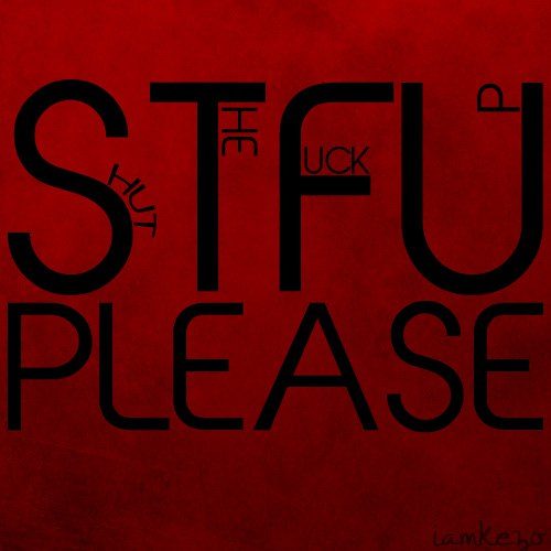 Shut The Fuck Up