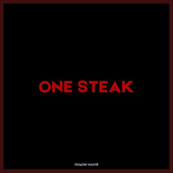 One Steak