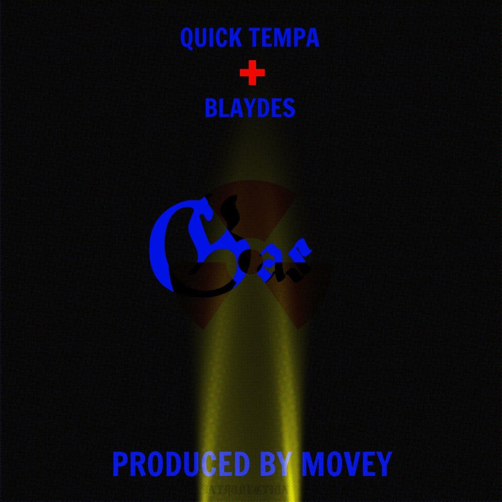 Gas + Quick Tempa & Blaydes